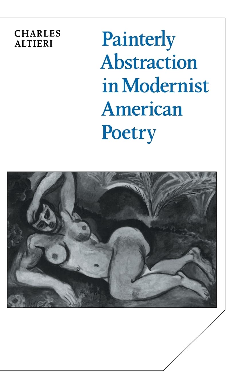 Painterly Abstraction in Modernist American Poetry: The Contemporaneity of Modernism | Cambridge Studies in American Literature & Culture Series 37 | Literary Analysis & Academic Research Resource