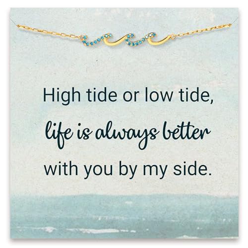 High tide or low tide, life is always better with you by my side.