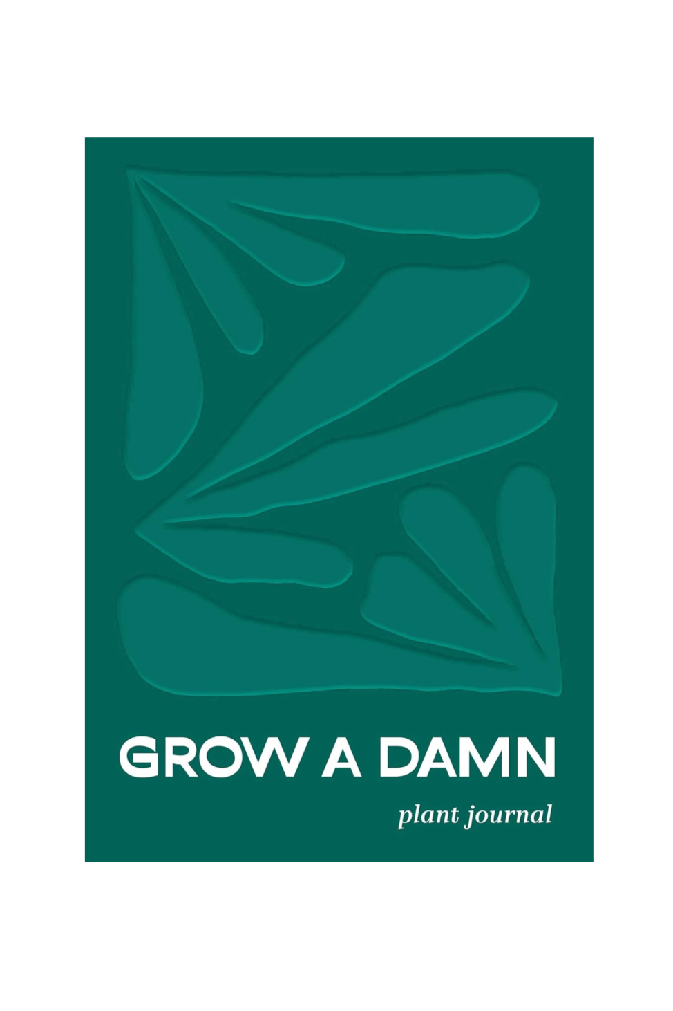 Grow a Damn Plant Journal - Gardening Planner & Plant Care Tracker for Indoor & Outdoor Plants | Perfect for Herb Gardens, Succulents, and Houseplants