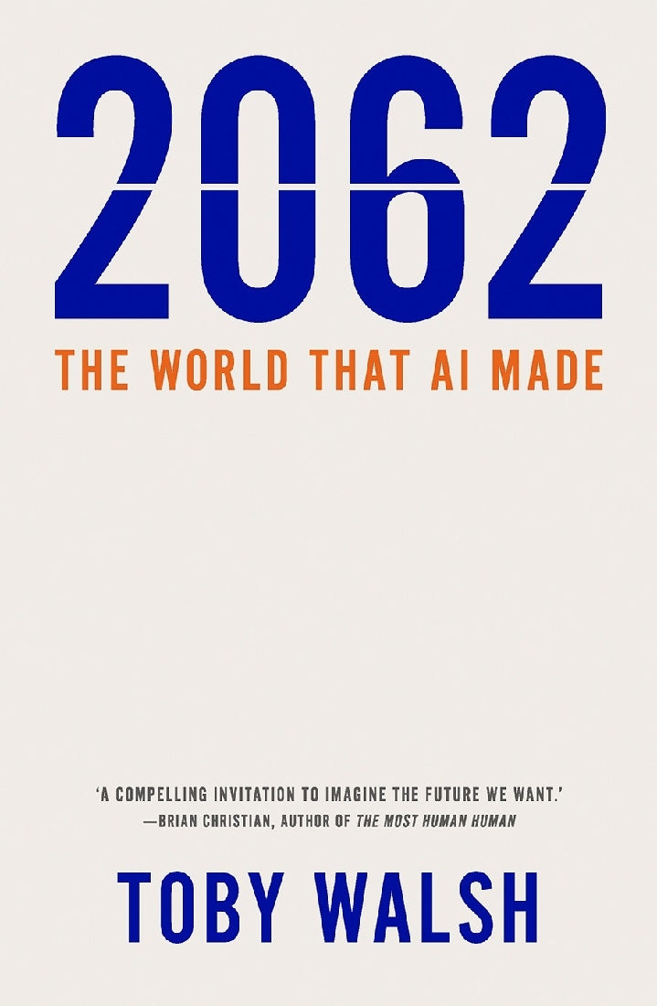 2062: The World That AI Made | AI Future Predictions & Technology Book | Perfect for Tech Enthusiasts & Futurists