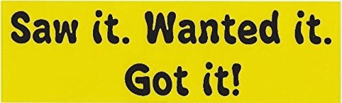 StickerTalk 'Saw It Wanted It Got It' Funny Fridge Magnet - 10x3 Inches - Perfect for Refrigerators, Lockers & Office Decor - Great Gift Idea for Friends & Family