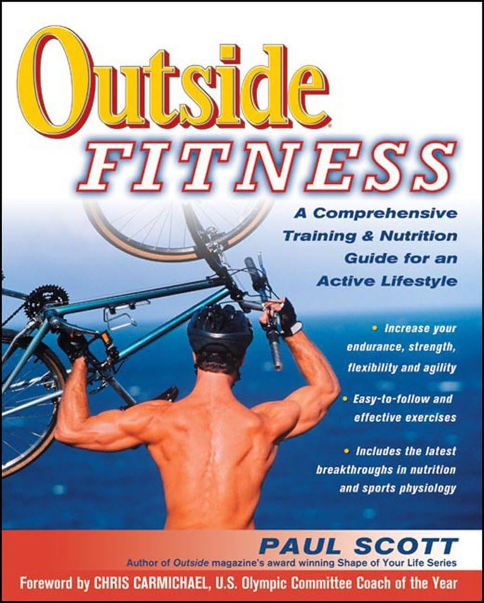 Outside Fitness: Ultimate Training & Nutrition Guide for an Active Lifestyle – Perfect for Outdoor Enthusiasts, Athletes & Health-Conscious Individuals