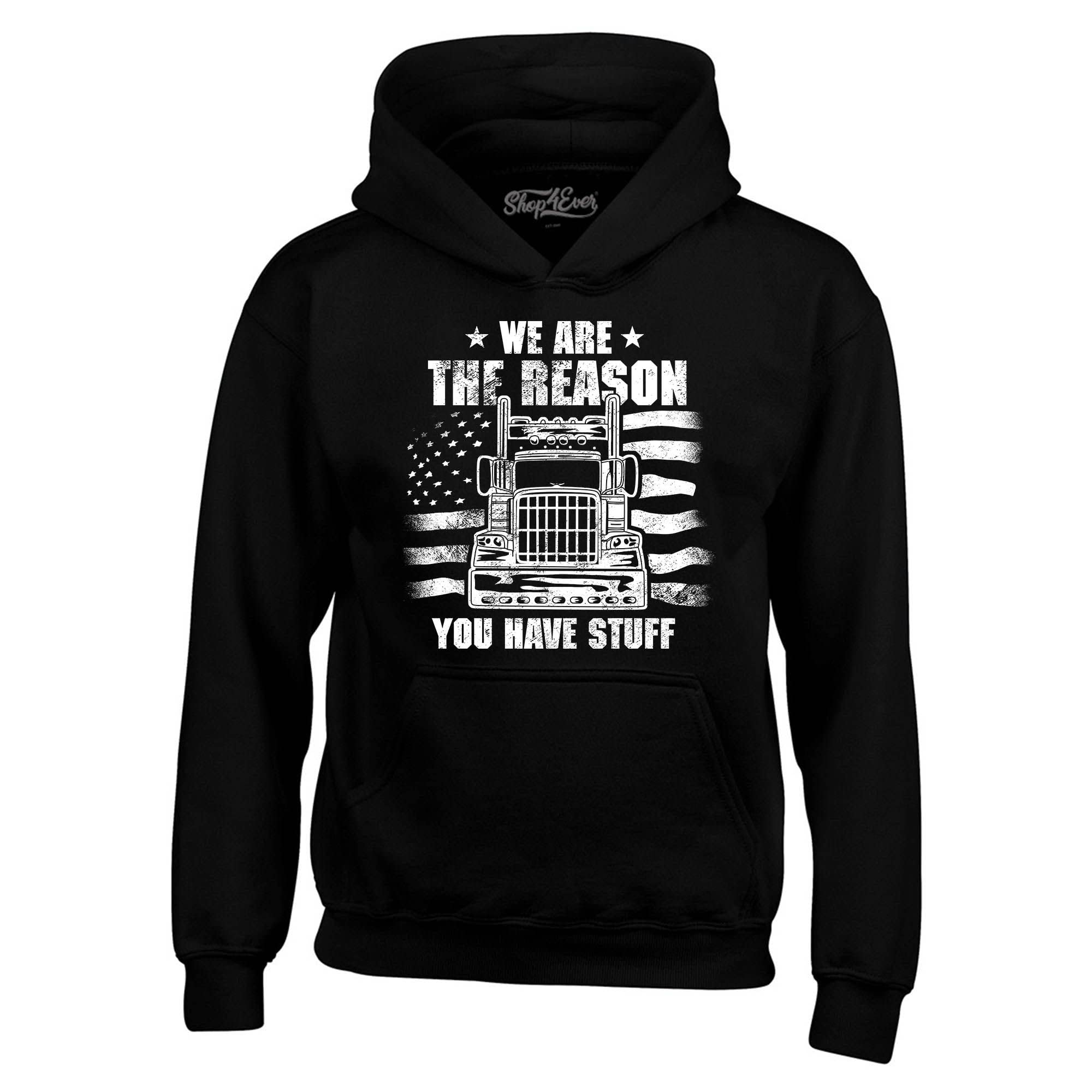 Shop4ever® 'We Are the Reason You Have Stuff' Trucker Hoodie Sweatshirt - Comfortable & Stylish Pullover for Casual Wear, Road Trips & Outdoor Adventures