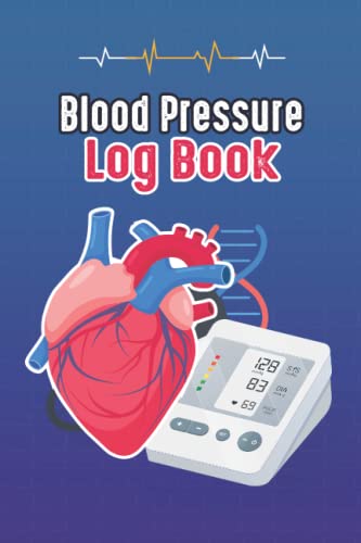 Blood Pressure Log Book - Daily Tracker for Home Monitoring & Health Care