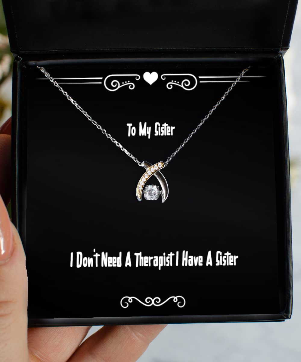 Funny Sister Wishbone Dancing Necklace - 'I Don't Need a Therapist I Have a Sister' Gift for Big Sister, Present from Sister - Perfect for Birthdays, Christmas & Sister Appreciation Day