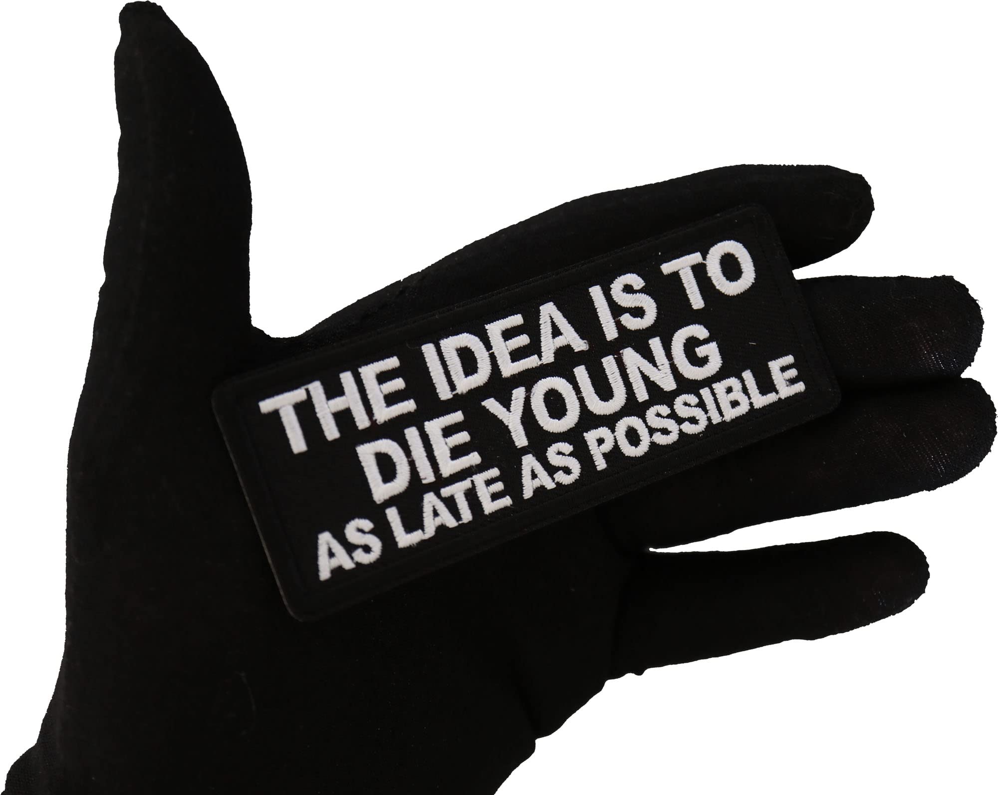 Biker Saying Patch - 'The Idea is to Die Young as Late as Possible' Iron-On Embroidered Patch for Jackets, Vests & Backpacks - Motorcycle Accessories for Bikers & Riders