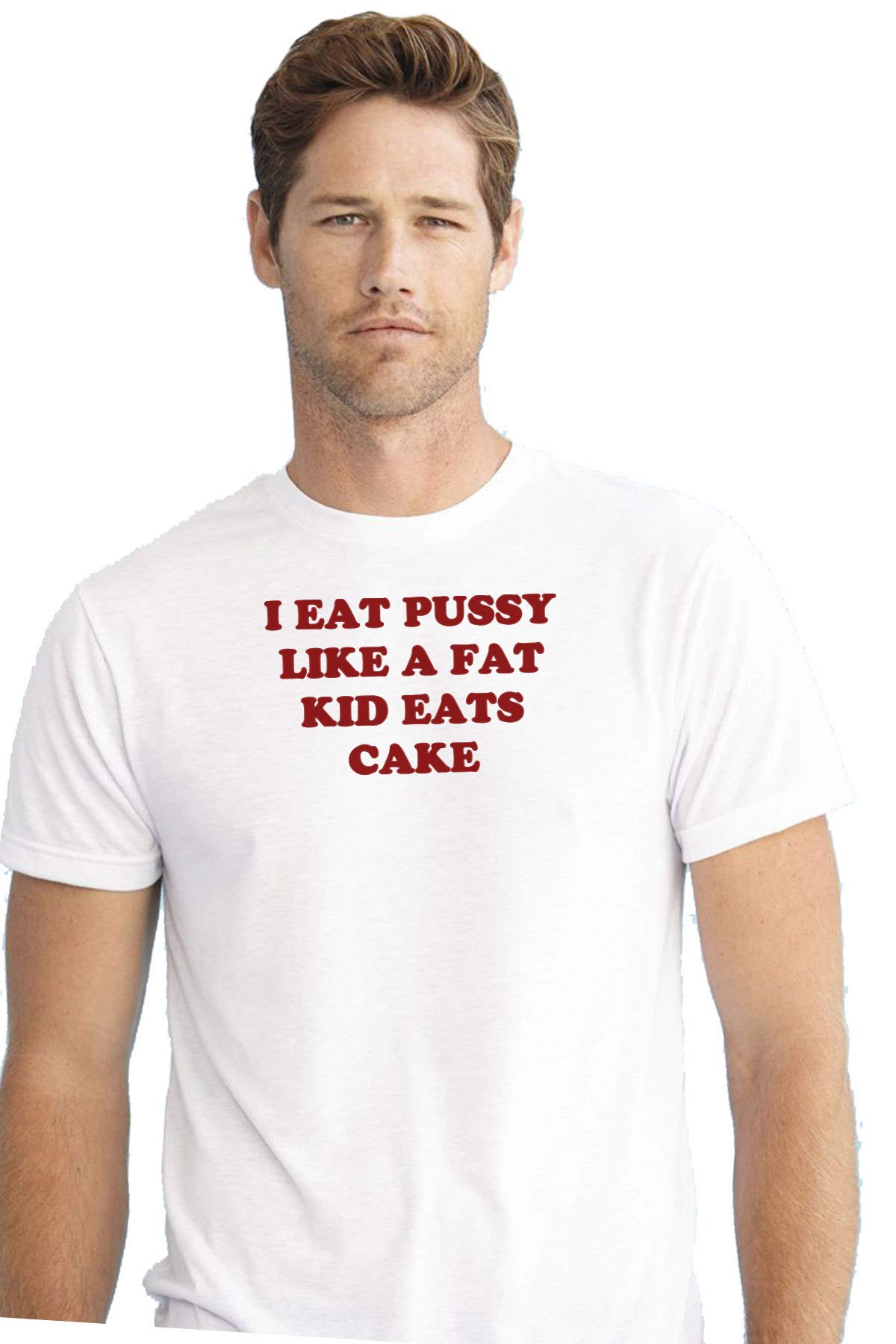Funny I Eat Pussy Like A Fat Kid Eats Cake T-Shirt - Bold Humor Graphic Tee for Parties & Casual Wear