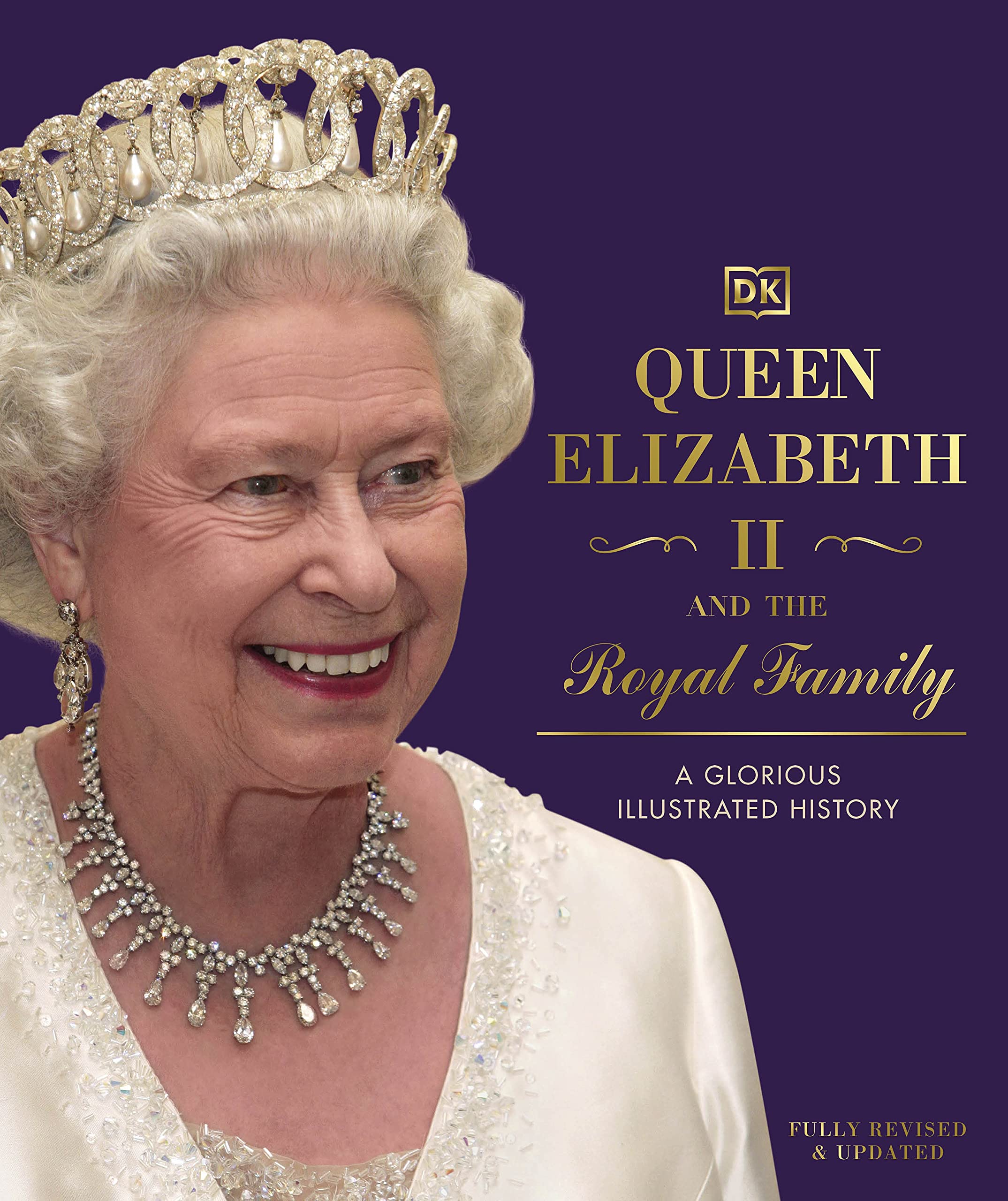 Queen Elizabeth II and the Royal Family: A Glorious Illustrated History Book | British Monarchy Timeline & Royal Events | Perfect for History Buffs & Royal Family Fans