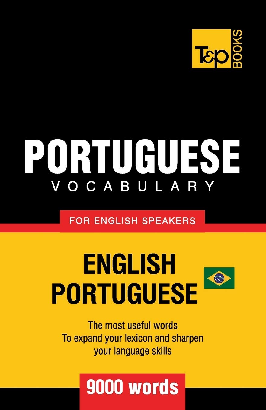 Learn Brazilian Portuguese Fast - English to Portuguese Vocabulary Book with 9000 Essential Words - Perfect for Travel, Study & Business in Brazil
