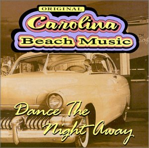 Original Carolina Beach Music CD - Dance The Night Away - Classic Beach Party Songs for Summer Nights, Road Trips & Coastal Getaways