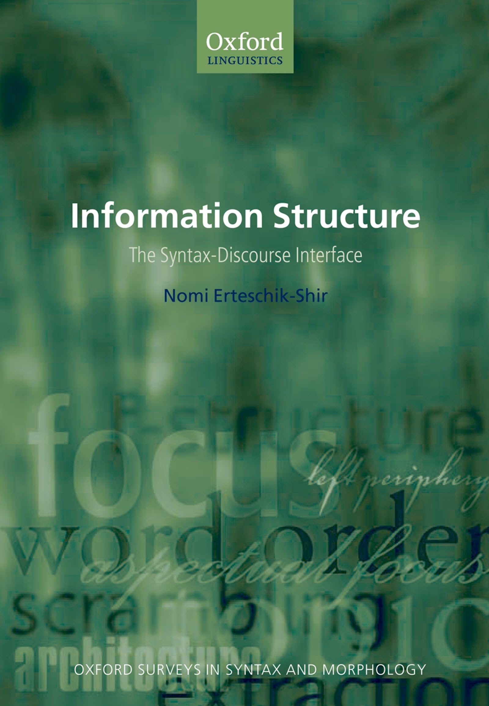 Information Structure: The Syntax-Discourse Interface (Oxford Surveys in Syntax & Morphology) - Essential Linguistics Book for Academic Research & Language Studies
