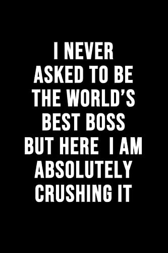 I Never Asked To Be The World's Best Boss