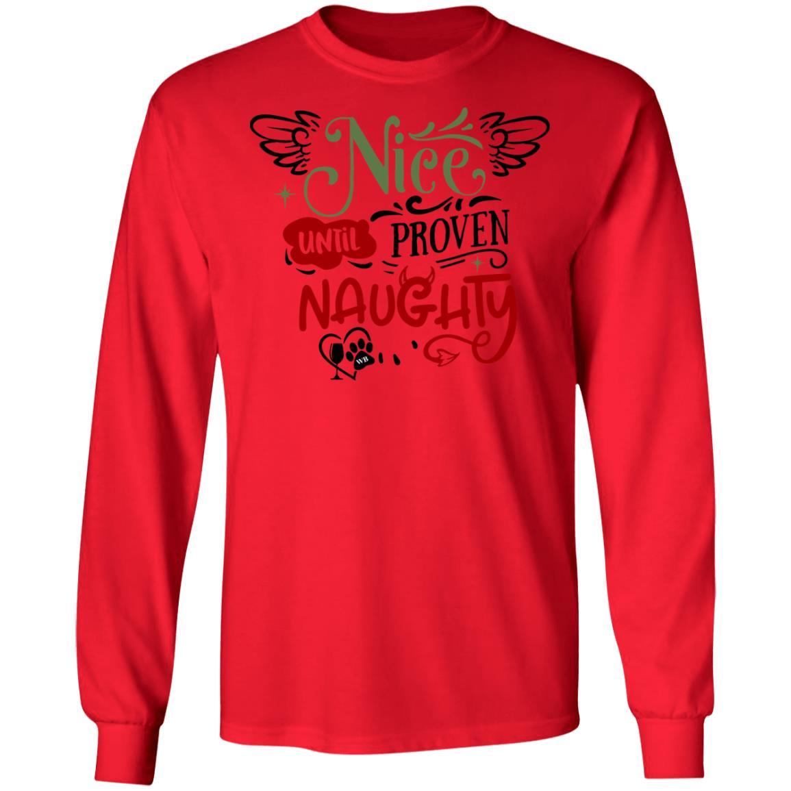 WineyBitches.Co Nice Until Proven Naughty Women's Long Sleeve Ultra Soft Cotton T-Shirt - Perfect for Casual Wear, Girls Night Out & Funny Gift Ideas
