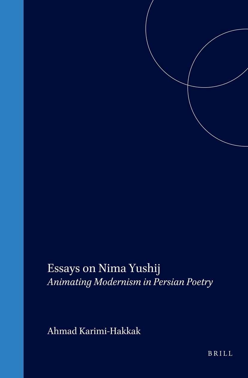Essays on Nima Yushij: Animating Modernism in Persian Poetry | Brill Studies in Middle Eastern Literatures | Scholarly Analysis for Literature Students & Researchers