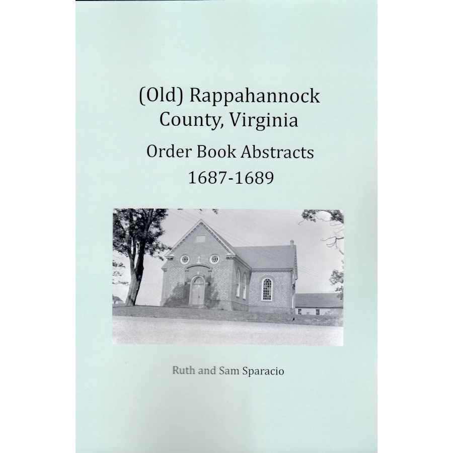 Rappahannock County Virginia Order Book Abstracts 1687-1689 | Historical Genealogy Records for Ancestry Research & Virginia Colonial History Studies