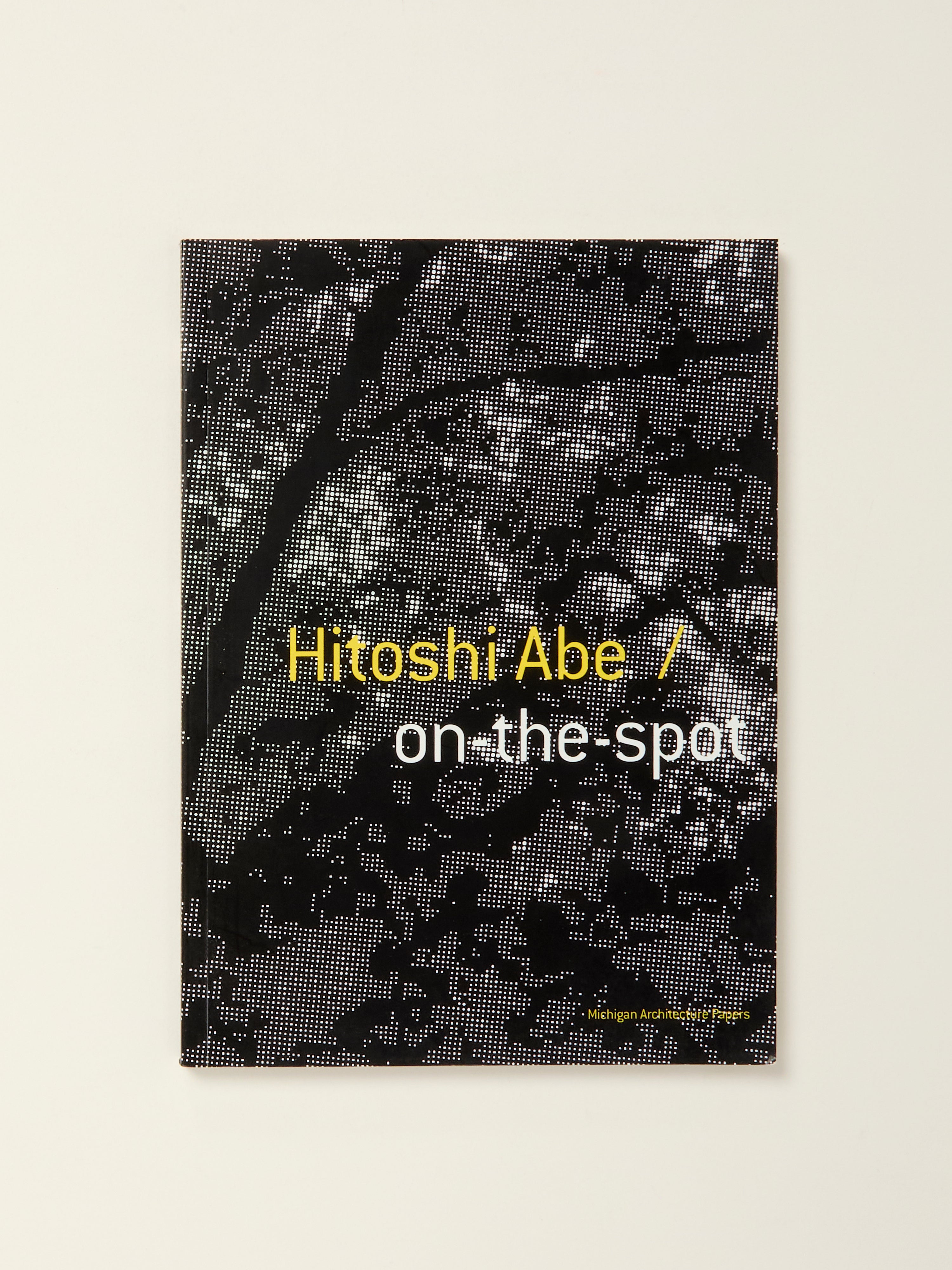 Hitoshi Abe: On the Spot - Architectural Design Book for Modern Homes & Workspaces | Perfect for Architects, Designers & Art Lovers