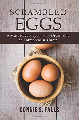 Scrambled Eggs: The Essential Playbook for Organizing an Entrepreneur's Mind | Boost Productivity & Business Success