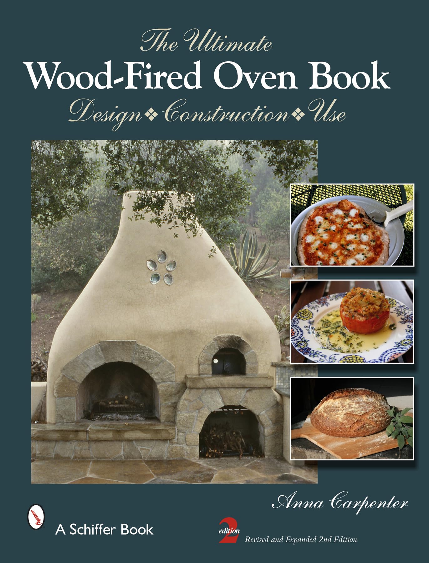 The Ultimate Wood-Fired Oven Book: Design, Construction & Usage Guide for Outdoor Cooking, Pizza Making & Backyard Entertaining