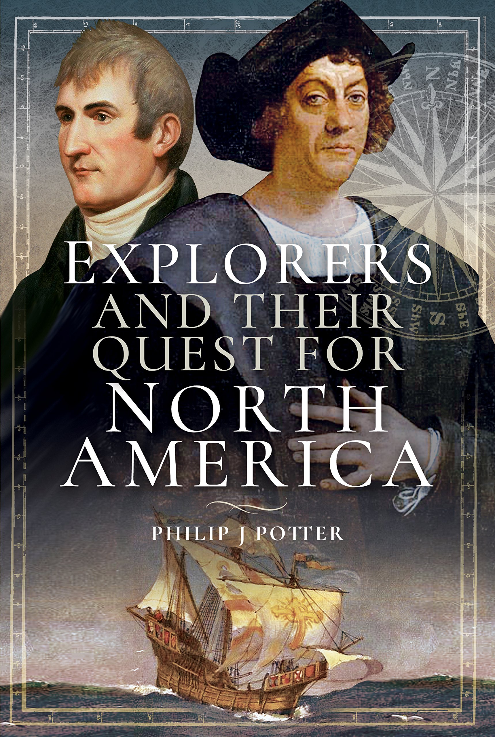 Explorers and Their Quest for North America - History Book About Famous Adventurers & Discoveries | Perfect for History Buffs, Students & Travel Enthusiasts