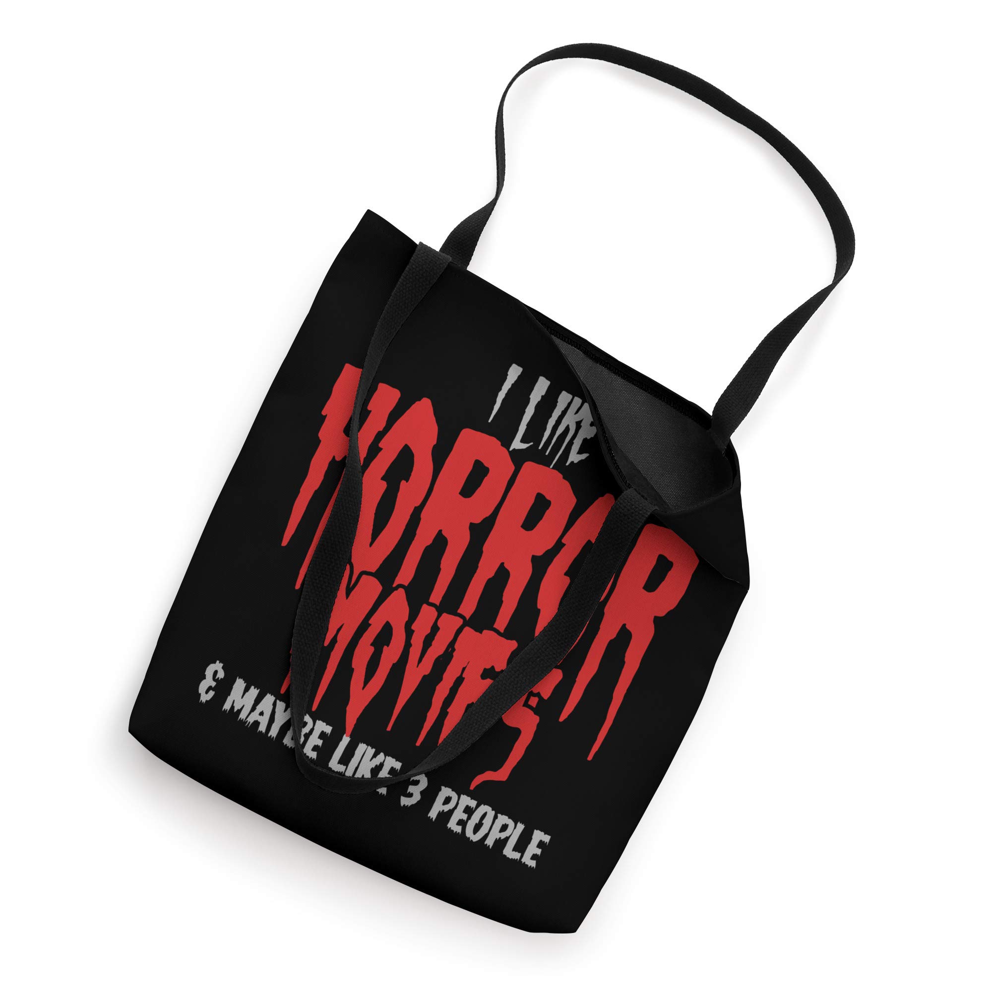Funny Horror Movie Fan Tote Bag - I Like Horror Movies And Maybe 3 People - Perfect for Horror Conventions, Halloween & Movie Nights