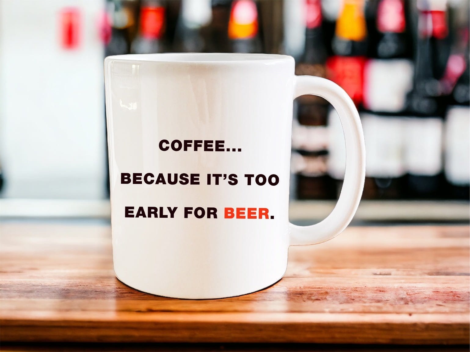 Funny Coffee Mug - 'Coffee... Because It's Too Early for Beer' - Perfect for Office, Home & Gifts - Ceramic Coffee Cup for Morning Brew Lovers