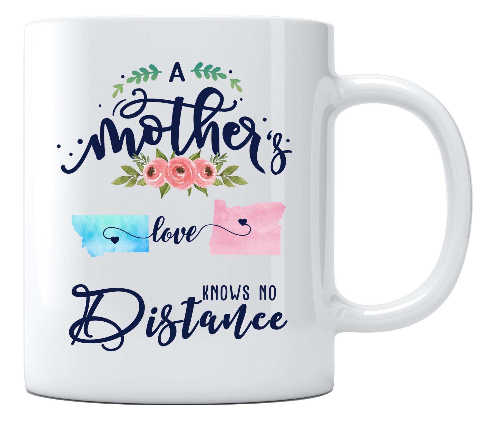 11oz White Coffee Mug - Long Distance Gift for Mom from Daughter or Son, State to State Love (Montana, Oregon) - Perfect Mother's Day Present, Birthday Gift & Daily Use for Tea, Coffee or Office Desk Decor