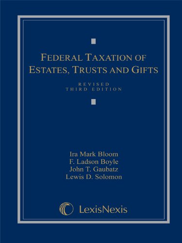 Federal Taxation of Estates, Trusts and Gifts: Comprehensive Case Studies, Problems & Materials for US Tax Professionals - Perfect for CPA Exam Prep and Estate Planning Practice