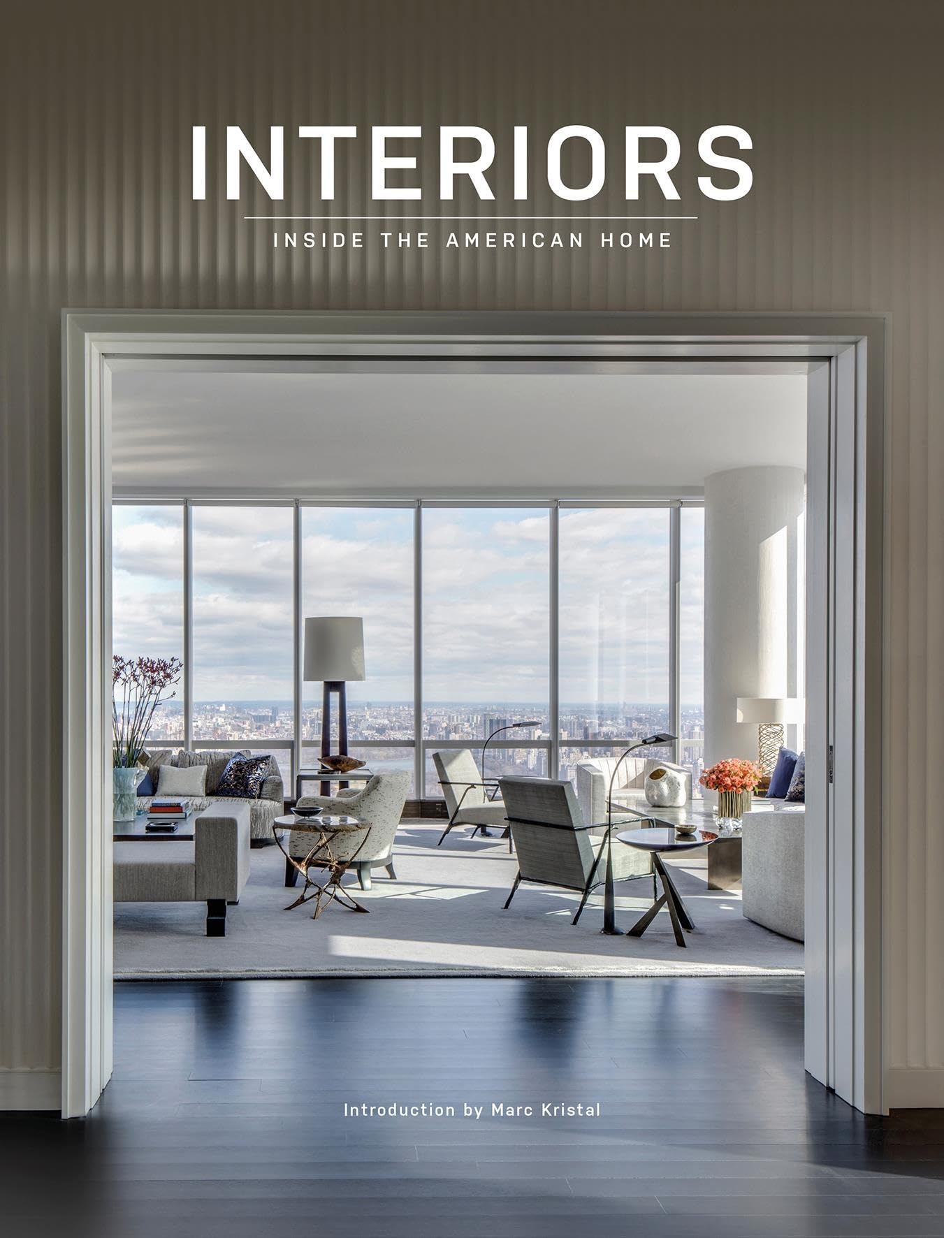 Interiors: Inside the American Home - Explore Classic & Modern American Home Decor Styles | Perfect for Living Rooms, Bedrooms & Interior Design Inspiration
