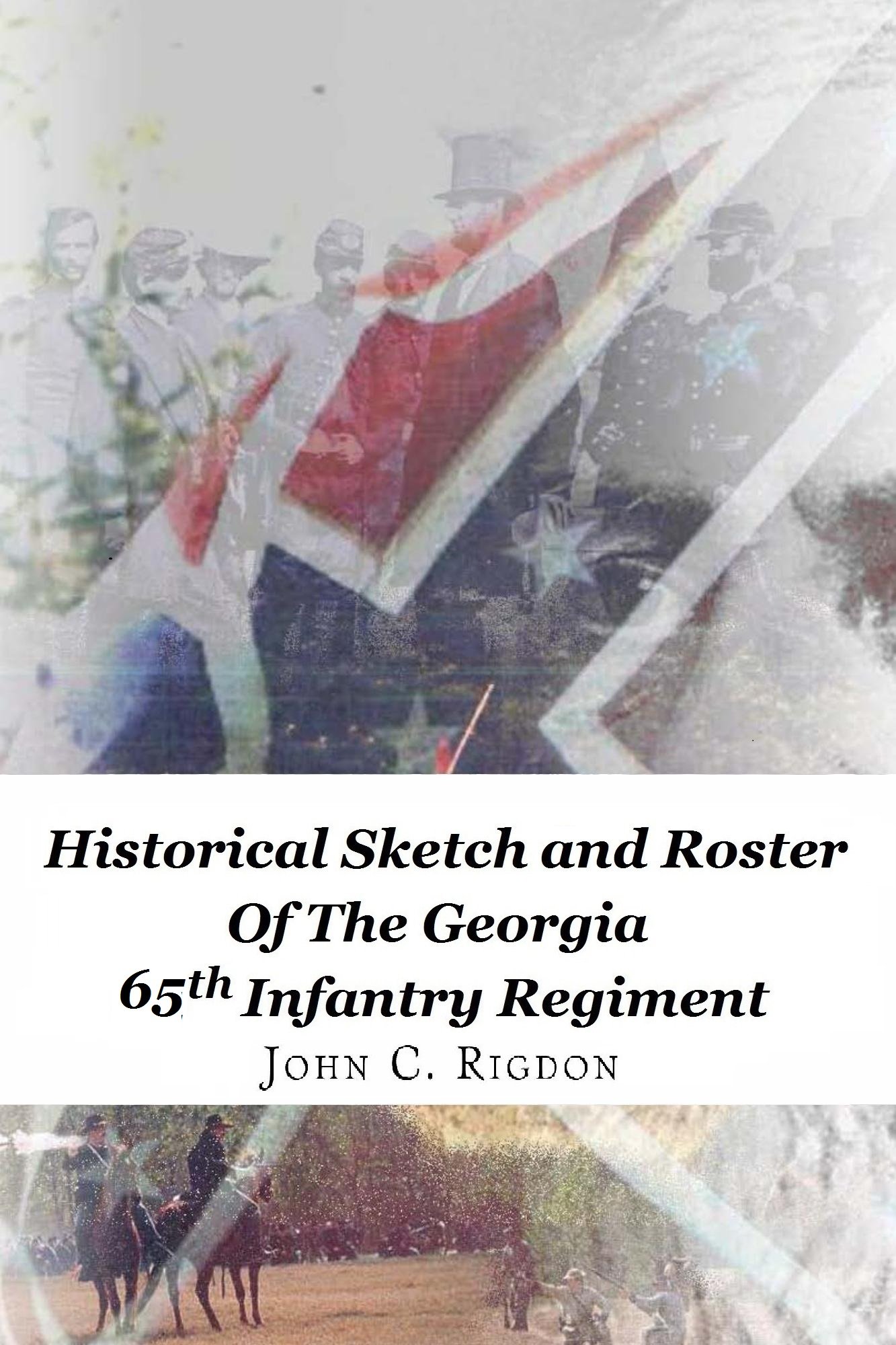 Georgia 65th Infantry Regiment Historical Sketch & Roster - Civil War History Book 93 | American Military History, Genealogy Research & Historical Reference