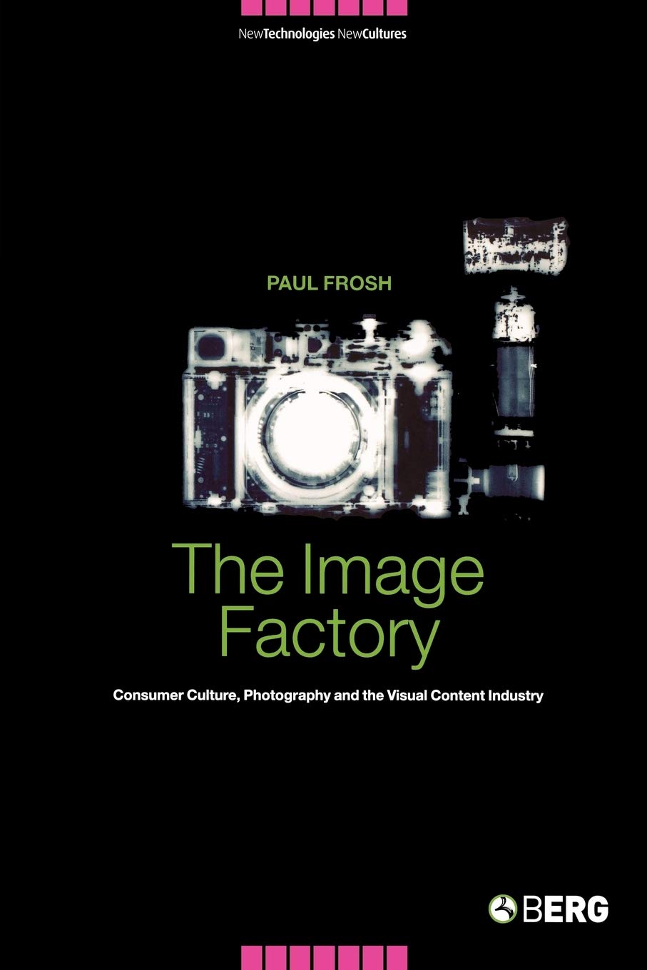 The Image Factory: Consumer Culture, Photography & Visual Content Industry - Explore New Technologies & Cultural Trends in Digital Media for Photographers & Content Creators