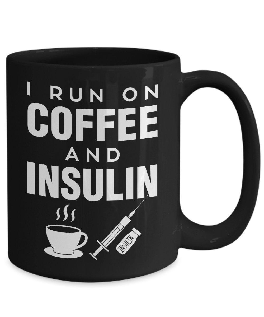 Funny I Run On Coffee And Insulin Mug - Caffeine & Diabetes Humor Coffee Cup - Perfect for Nurses, Doctors & Diabetes Warriors