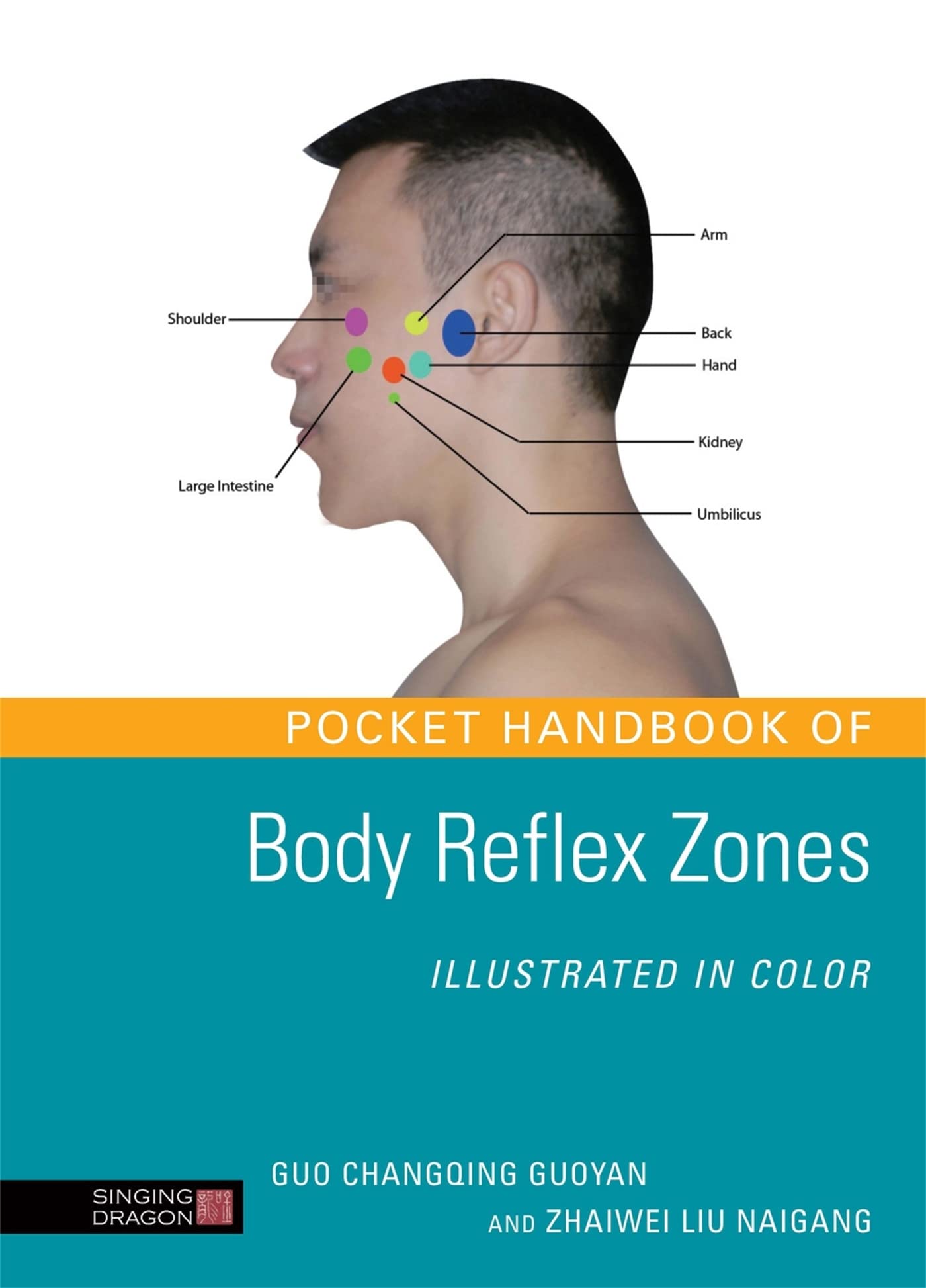 Color Illustrated Pocket Handbook of Body Reflex Zones - Perfect for Massage Therapists & Holistic Health Practitioners