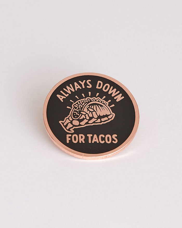 Always Down For Tacos Pin - Funny Taco Enamel Pin for Taco Lovers - Perfect for Backpacks, Jackets & Gifts - Taco Tuesday Accessories