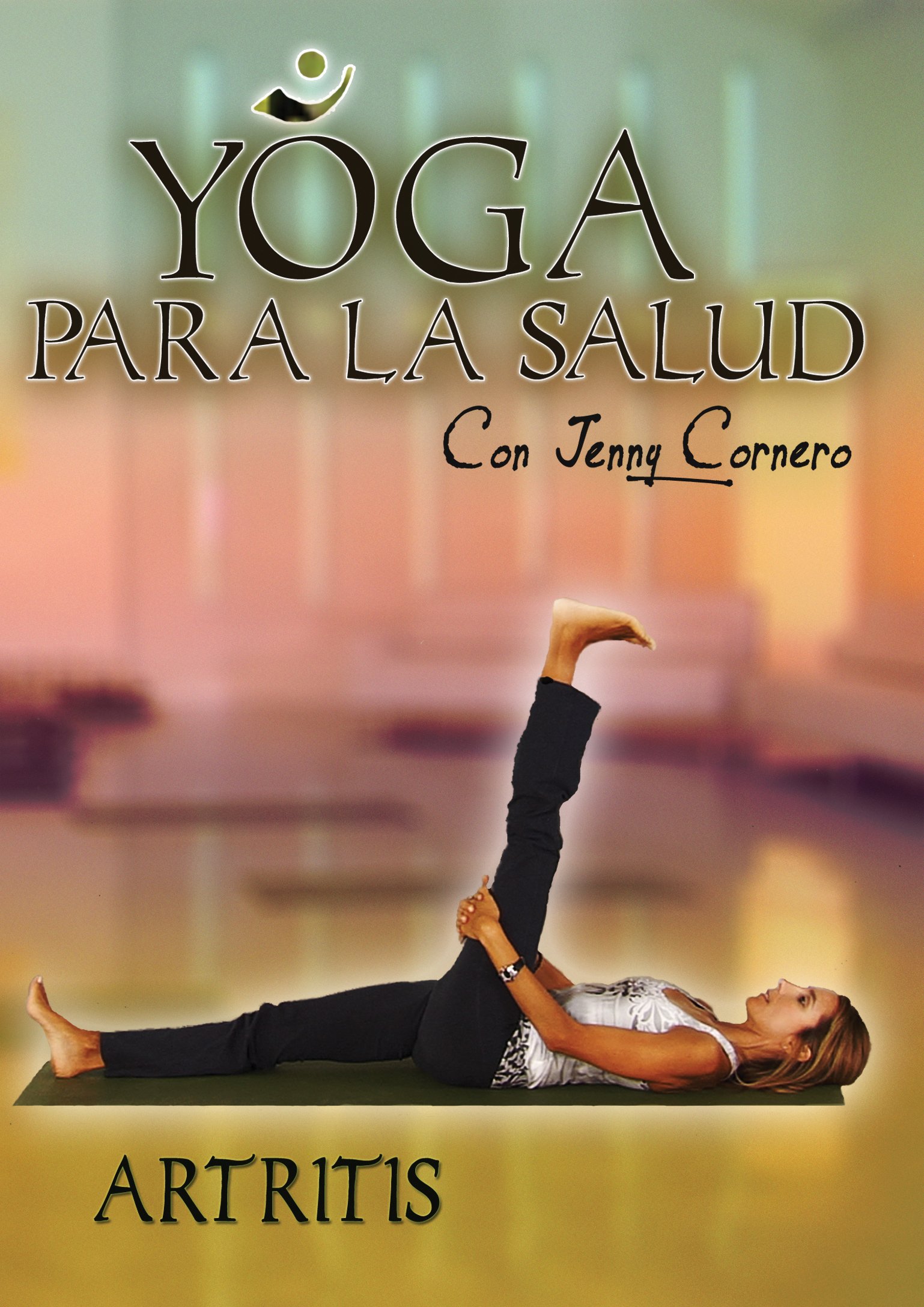 Jenny Cornero's Yoga for Health & Arthritis Relief - Gentle Yoga Poses for Joint Pain & Flexibility | Perfect for Home Practice & Seniors