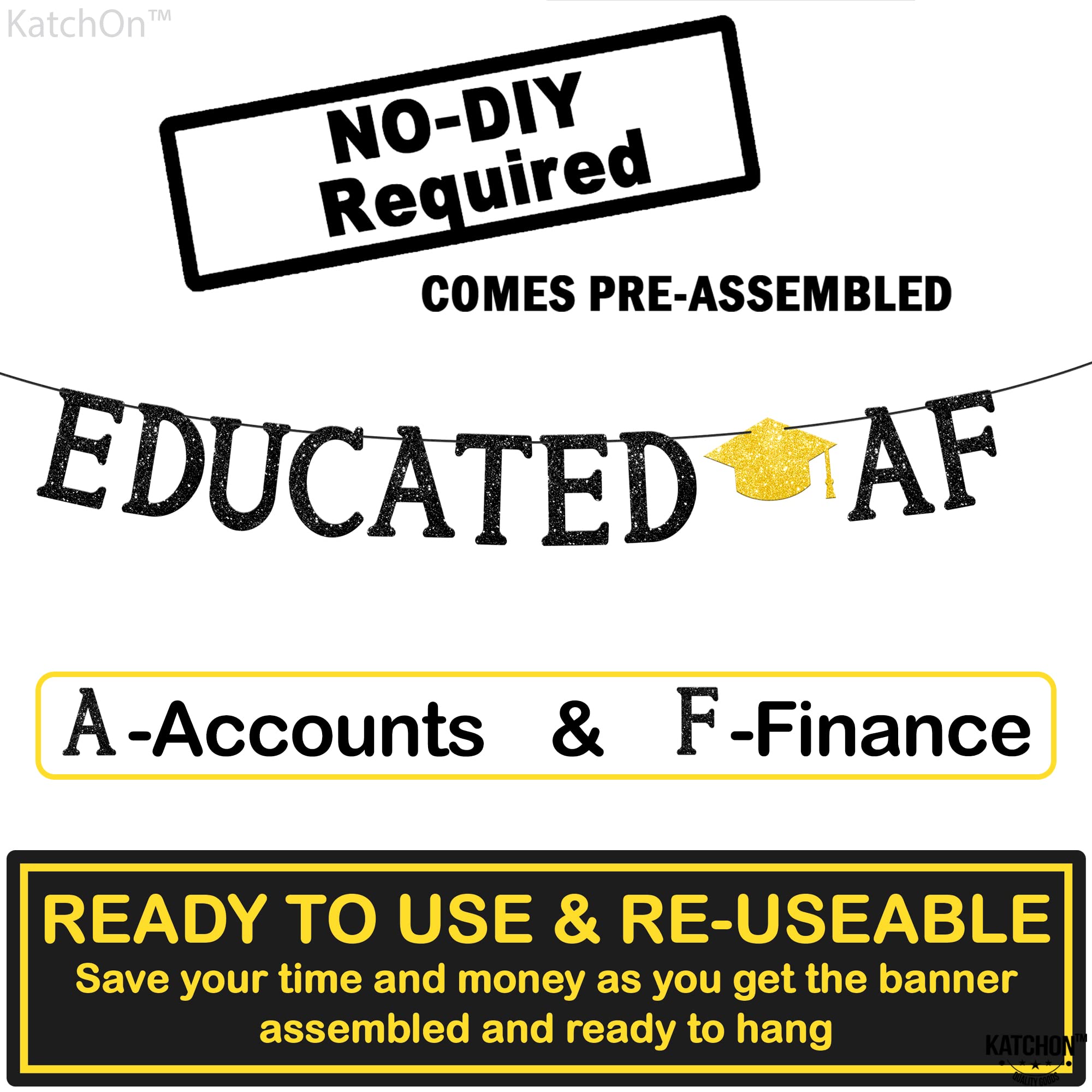 KatchOn Glitter Black 'Educated AF' Graduation Banner - 10ft Ready-to-Hang | Class of 2025 Graduation Party Decor | Funny Graduation Sign for High School & College Celebrations | Perfect for Graduation Photos, Wall Decor & Party Backdrops