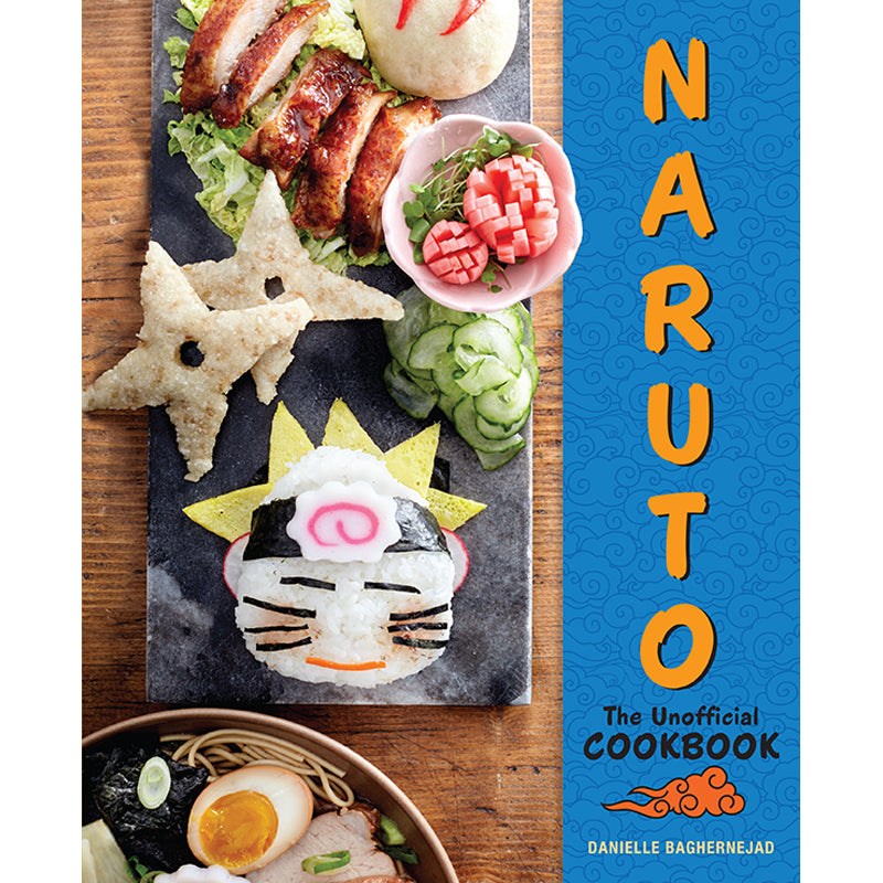Naruto: The Unofficial Cookbook - Anime Inspired Japanese Recipes for Ramen, Bento & More | Perfect for Cosplay Parties, Anime Conventions & Naruto Fans