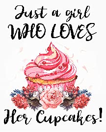 Just a Girl Who Loves Cupcakes