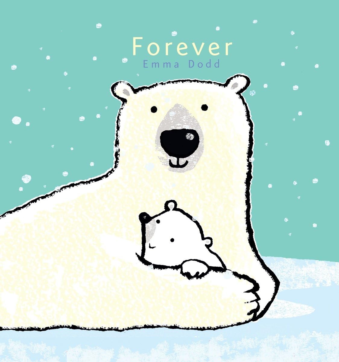 Forever - Emma Dodd's Love You Books - Heartwarming Children's Storybook for Bedtime Reading & Family Bonding