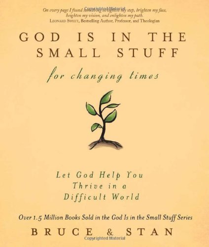 GOD IS IN THE SMALL STUFF FOR CHANGING TIMES Hardcover Book by Bruce Bickel & Stan Jantz | Inspirational Christian Living, Faith-Based Encouragement | Perfect for Daily Devotionals, Bible Study Groups & Personal Growth