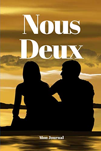 Nous Deux: My Diary - Personal Journal for Writing Thoughts, Secrets & Dreams - French Edition - Perfect for Self-Reflection, Memory Keeping & Emotional Wellness