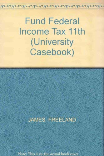 Federal Taxation Casebook: Essential Cases & Materials for Law Students | University Textbook for Tax Law Courses & Legal Studies