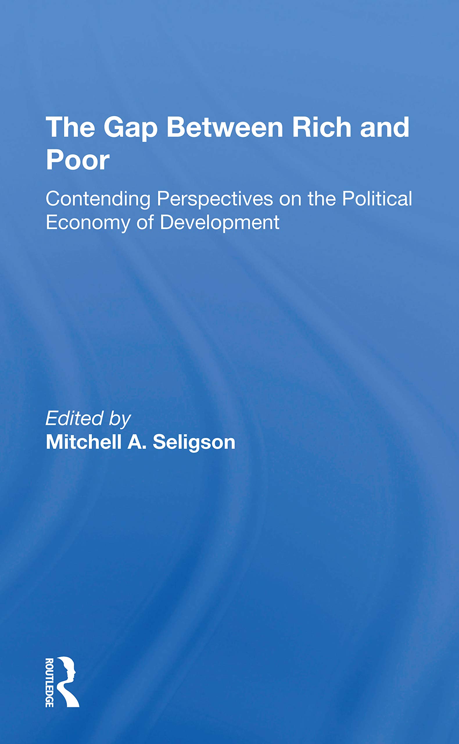 The Gap Between Rich and Poor: Political Economy of Development Perspectives - Books on Economic Inequality & Social Justice for Students, Researchers, and Policy Makers