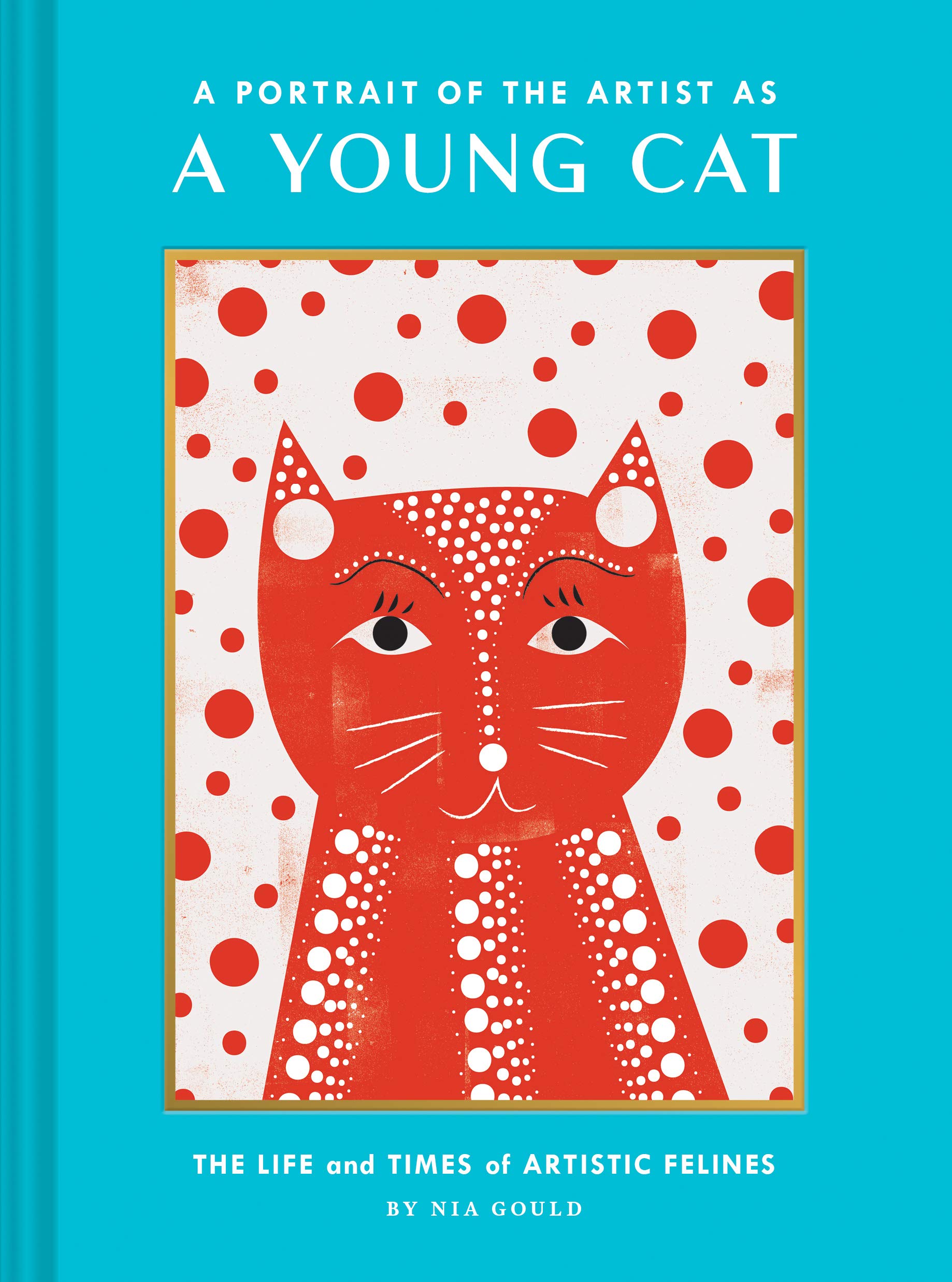 A Portrait of the Artist as a Young Cat: Funny Book About Artistic Felines - Perfect Gift for Cat Lovers & Art Enthusiasts | Great for Coffee Tables, Gag Gifts & Cat-Themed Parties