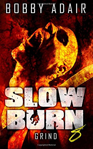 Slow Burn: Grind, Book 8 - Post-Apocalyptic Zombie Survival Novel | Perfect for Dystopian Fiction Fans & Horror Book Lovers