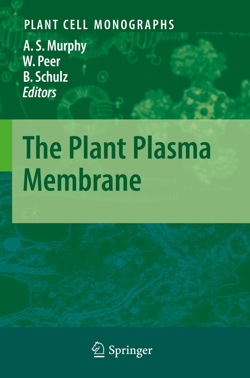 The Plant Plasma Membrane: Structure, Function & Transport (Plant Cell Monographs Vol.19) - Essential Guide for Botany Students & Researchers
