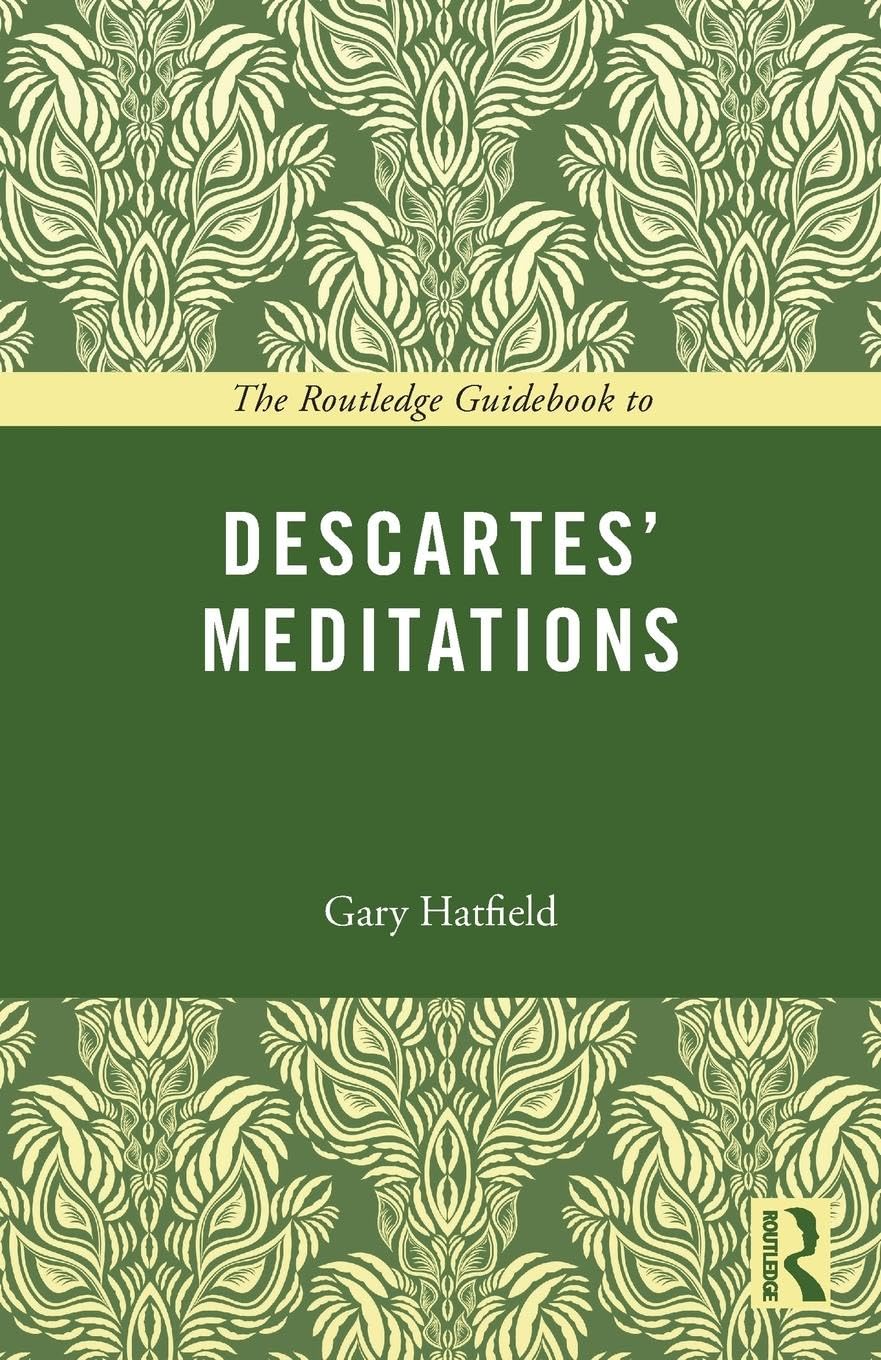 The Routledge Guidebook to Descartes' Meditations - Philosophy Study Guide for Students & Scholars | Perfect for University Courses & Self-Learning