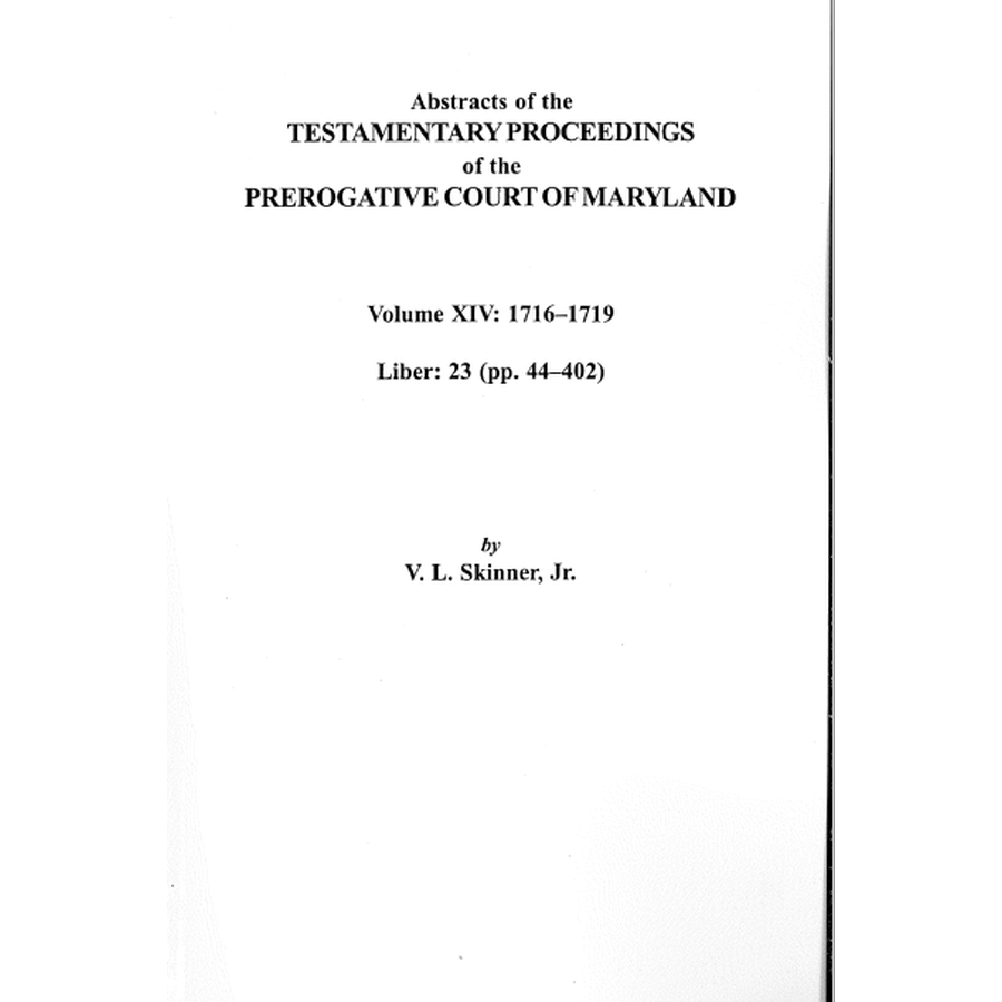 Abstracts of the Testamentary Proceedings - Maryland Prerogative Court Records Vol.14 | Genealogy Research & Historical Document Collection for Ancestry Studies