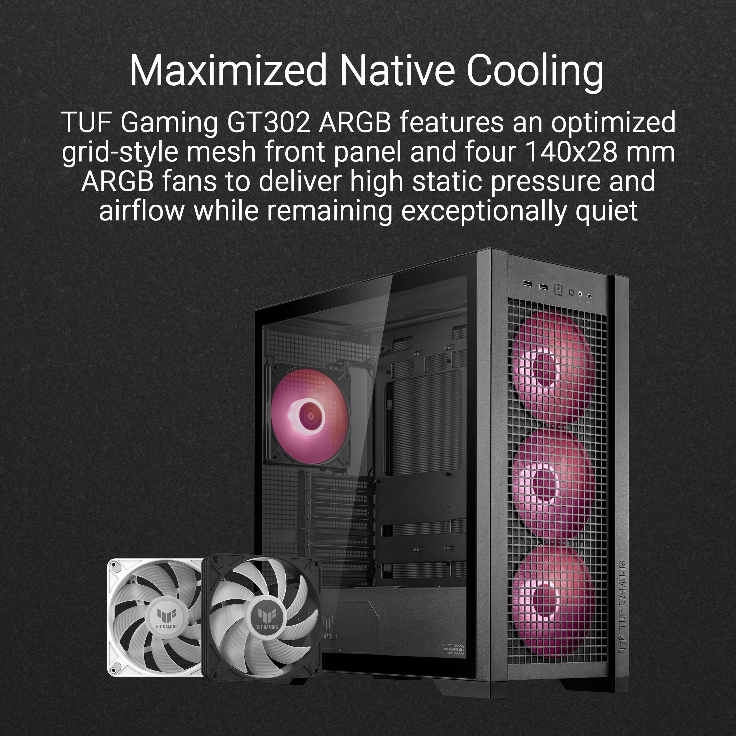 ASUS TUF Gaming GT302 ARGB ATX Mid-Tower PC Case - High Airflow with 4x140mm ARGB Fans, Interchangeable Tempered Glass/Mesh Panels, BTF Hidden-Connector Motherboard Support | Black | Ideal for Gaming Rigs & High-Performance PC Builds