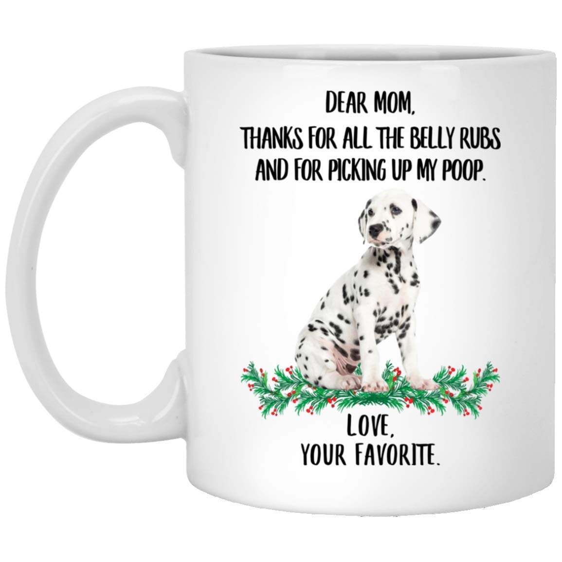 Funny Dalmatian Puppy Mug for Dog Moms - 'Thanks for the Belly Rubs' 11oz White Ceramic Coffee Cup - Perfect Christmas 2024 Gift for Dog Lovers & Pet Owners - Great for Coffee, Tea, or Office Use
