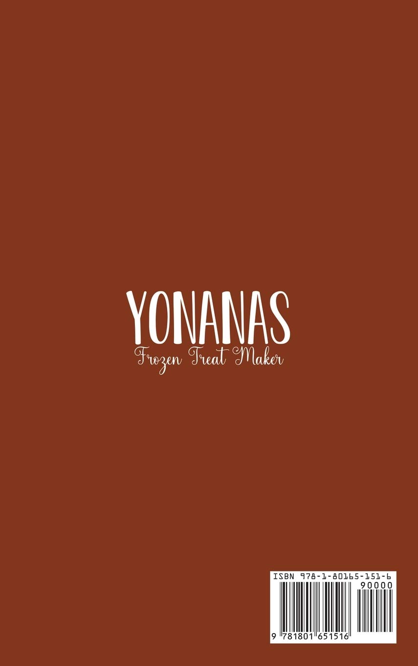 Yonanas Frozen Treat Maker - Healthy Homemade Ice Cream & Fruit Dessert Recipes Cookbook | Perfect for Summer Treats, Kids Snacks & Vegan Desserts